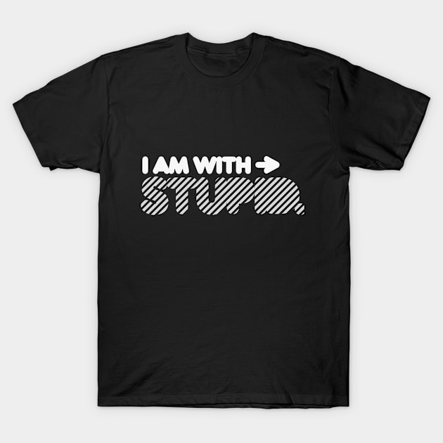 I'm with stupid T-Shirt by PredragK3zic